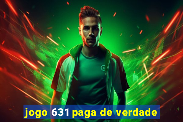 jogo 631 paga de verdade